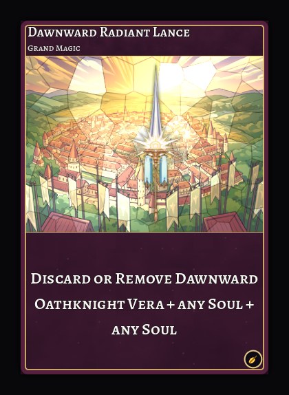 Dawnward Radiant Lance, a Grand Magic in Gold leaf, which requires Dawnward Oathknight Vera and two more Souls